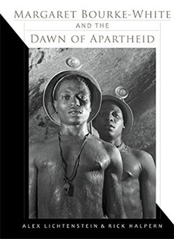 Margaret Bourke-White and the dawn of apartheid