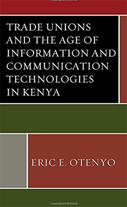 Trade unions and the age of information and communication technologies in Kenya