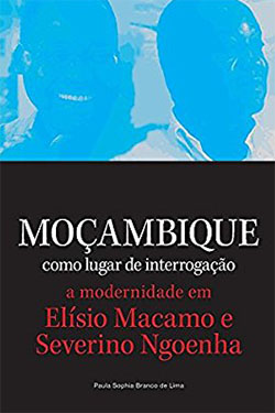 	Mocambique como lugar de interrogacao : a modernidade em Elisio Macamo e Severino Ngoenha