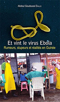 Et vint le virus Ebola : rumeurs, stupeurs et réalités en Guinée