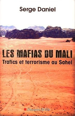 Les mafias du Mali : trafics et terrorisme au Sahel