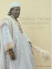 book cover "Prince Twins Seven-Seven : his art, his life in Nigeria, his exile in America"