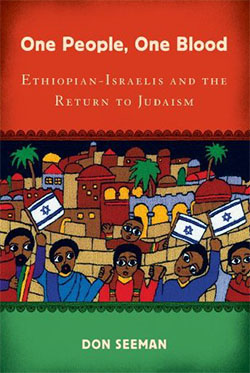 One people, one blood : Ethiopian-Israelis and the return to Judaism