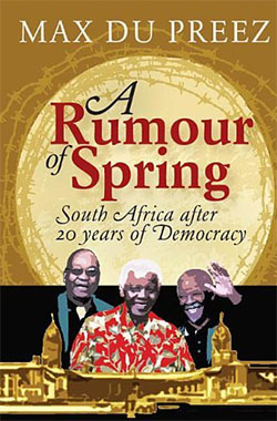 A rumour of spring : South Africa after 20 years of democracy