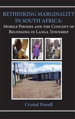 Rethinking marginality in South Africa : mobile phones and the concept of belonging in Langa township